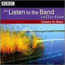 The Listen to the Band Collection: Classics for Brass