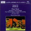 Piano Music: Full Moon, Mexican Ballade, Four Mexican Dances, In Spite of Everything, and Many Others