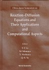 China-Japan Symposium on Reaction-Diffusion Equations and Their Applications and Computational Aspects: Shanghai 30 October-4 November 1994
