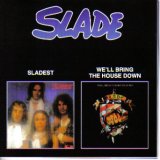 Sladest (1973) / We'll Bring the House Down (1979-1981)