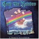 Catch the Rainbow: A Tribute to Rainbow