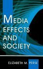 Media Effects and Society (Lea's Communication Series)