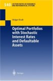 Optimal Portfolios with Stochastic Interest Rates and Defaultable Assets (Lecture Notes in Economics and Mathematical Systems)