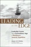 Leading at the Edge : Leadership Lessons from the Extraordinary Saga of Shackleton's Antarctic Expedition