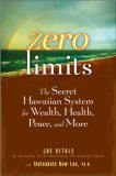 Zero Limits: The Secret Hawaiian System for Wealth, Health, Peace, and More
