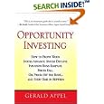 Opportunity Investing: How To Profit When Stocks Advance, Stocks Decline, Inflation Runs Rampant, Prices Fall, Oil Prices Hit the Roof, ... and Every Time in Between