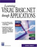 Learning Visual Basic.NET Through Applications (Programming Series)
