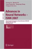 Advances in Neural Networks - ISNN 2007: 4th International Symposium on Neutral Networks, ISNN 2007Nanjing, China, June 3-7, 2007. Proceedings, Part I (Lecture Notes in Computer Science)