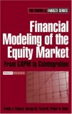 Financial Modeling of the Equity Market: From CAPM to Cointegration (Frank J. Fabozzi Series)