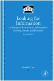Looking for Information, Second Edition: A Survey of Research on Information Seeking, Needs, and Behavior (Library and Information Science)