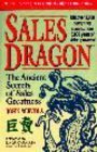 Sales Dragon: The Ancient Secrets of Sales Greatness