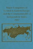Major Companies of Central and Eastern Europe and the Commonwealth of Independent States 2007 (Major Companies of Central & Eastern Europe & the Commonwealth of Independent States)