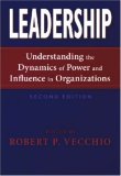 Leadership: Understanding the Dynamics of Power and Influence in Organizations, Second Edition
