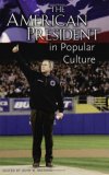 The American President in Popular Culture