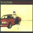 Someone to Drive You Home By the Long Blondes
