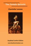 The Female Quixote Volume I [EasyRead Comfort Edition]