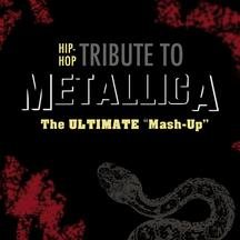 Hip-Hop Tribute to Metallica: The Ultimate "Mash-Up"