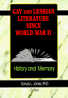 Gay and Lesbian Literature Since World War II: History and Memory