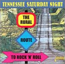 Tennessee Saturday Night: The Rural Route to Rock 'N' Roll