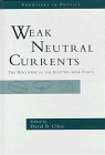 Weak Neutral Currents: The Discovery of the Electro-Weak Force (Frontiers in Physics)