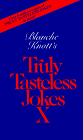 Blanche Knott's Truly Tasteless Jokes X (Truly Tasteless Jokes)