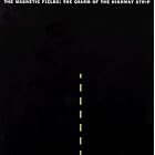 The Charm of the Highway Strip by  The Magnetic Fields 