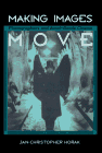 MAKING IMAGES MOVE (Smithsonian Studies in the History of Film & Television)