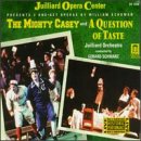 Schuman: The Mighty Casey/A Question Of Taste