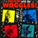 Wailin' with the Woggles
