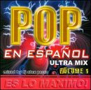 Pop en Espanol: Ultra Mix, Vol. 1