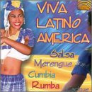 Viva Latino America: Salsa Merengue Cumbia Rumba