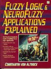 Fuzzy Logic and Neuro Fuzzy Applications Explained (Bk/Disk)