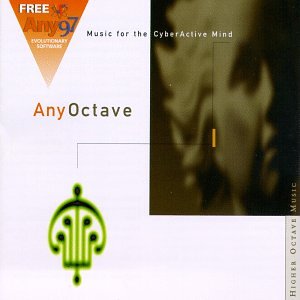 Any Octave: Music for the Cyberactive Mind