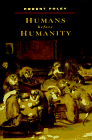 Humans Before Humanity: An Evolutionary Perspective