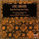 Music for Strings from Turkey - Ulvi Cemal Erkin: Sinfonietta for string orchestra / Cemal Resit Rey: Andante & Allegro / Nevit Kodalli: Adagio / Cengiz Tanc: Lyric Concerto