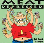 Fat, Drunk & Stoopid