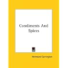 Condiments And Spices (Kessinger Publishing's Rare Reprints) by  Hereward Carrington