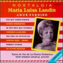 Maria Luisa Landin, Leyendas Del Bolero, Amor Perdido - A Donde Iran - Mis Ojos Me Denuncian