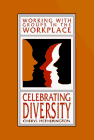 Celebrating Diversity: Working With Groups in the Workplace (Working With Groups in the Workplace) (Working With Groups in the Workplace)