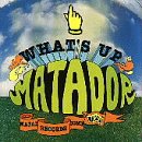 What's Up Matador