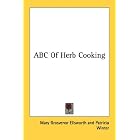 ABC Of Herb Cooking by  Mary Grosvenor Ellsworth and Patricia Winter