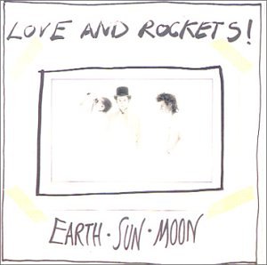 Love & Rockets - Earth Sun  Moon - Zortam Music