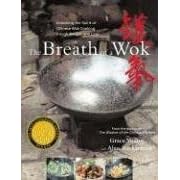 The Breath of a Wok: Unlocking the Spirit of Chinese Wok Cooking... by  Grace Young and Alan Richardson
