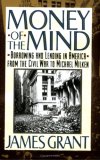 Money of the Mind: Borrowing and Lending in America from the Civil War to Michael Milken
