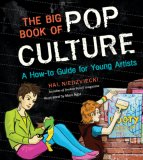 The Big Book of Pop Culture: A How-to Guide for Young Artists