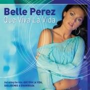 Belle Perez - Que Viva La Vida ( Chiquitan ) Lyrics - Zortam Music