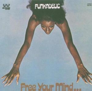 Funkadelic - Free Your Mind and Your Ass Wi - Zortam Music