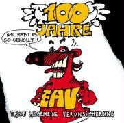 100 Jahre Eav ...Ihr Habt Es So Gewollt