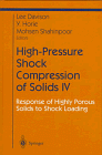 High-Pressure Shock Compression of Solids IV: Response of Highly Porous Solids to Shock Loading (Shock Wave and High Pressure Phenomena)