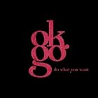 Do What You Want by  OK Go 
